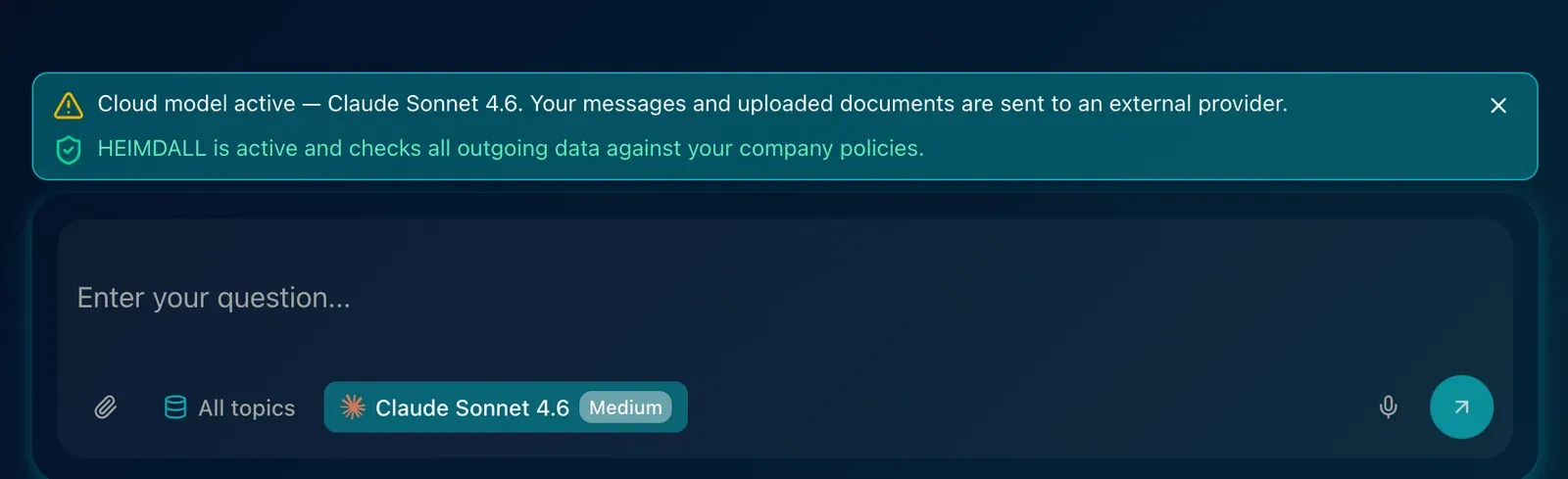 The notice above the input field in LOKI: “Cloud model active — your messages and uploaded documents are sent to an external provider. HEIMDALL is active and checks all outgoing data against your company policies.”